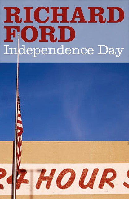 Independence Day, Richard Ford