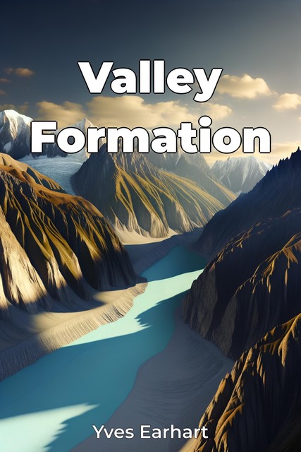 Valley Formation, Yves Earhart