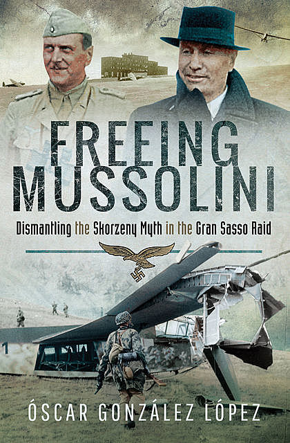 Freeing Mussolini, Oscar Gonzalez