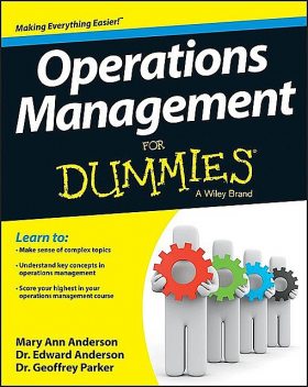 Operations Management For Dummies, Parker Geoffrey, Edward J.Anderson, MSE, Mary Ann Anderson