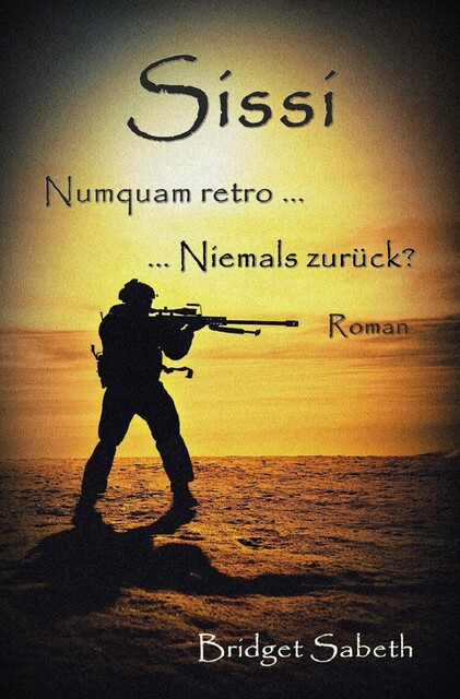 Sissi – Numquam retro… Niemals zurück, Bridget Sabeth