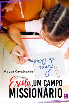 Escola, Um Campo Missionário, Maysa Cavalcante