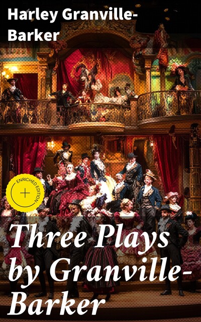 Three Plays by Granville-Barker, Harley Granville-Barker