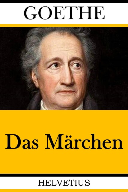 Das Märchen, Johann Wolfgang von Goethe