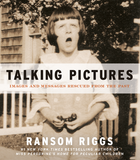 Talking Pictures, Ransom Riggs