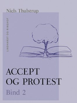 Accept og protest. Bind 2, Niels Thulstrup