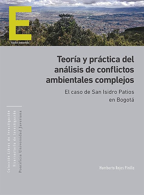 Teoría y práctica del análisis de conflictos ambientales complejos, Humberto Rojas Pinilla