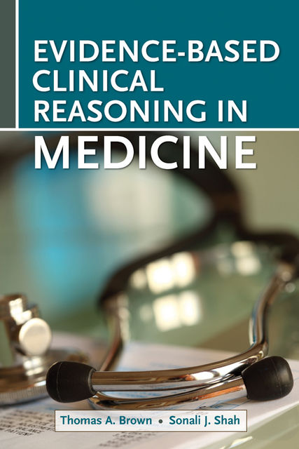Evidence- Based Clinical Reasonsing in Medicine, Thomas Brown