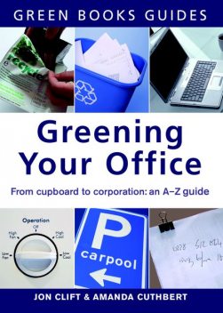 Greening Your Office, Amanda Cuthbert, Jon Clift