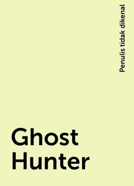 Ghost Hunter, Penulis tidak dikenal