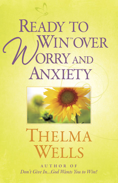 Ready to Win™ over Worry and Anxiety, Thelma Wells