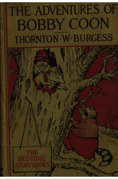 The Adventures of Bobby Raccoon, Thornton W. Burgess