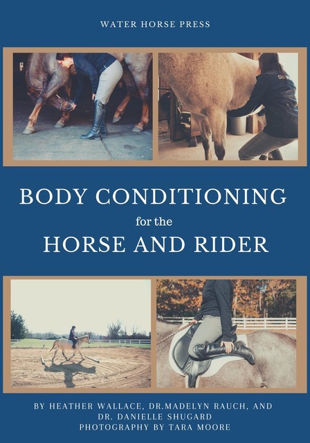 Body Conditioning for the Horse and Rider, Heather Wallace, Danielle Shugard, Madelyn Rauch