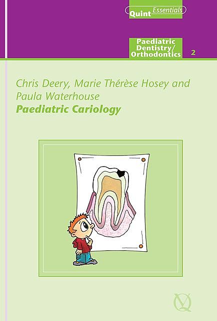 Paediatric Cariology, Chris Deery, Marie Thérèse Hosey, Paula Waterhouse