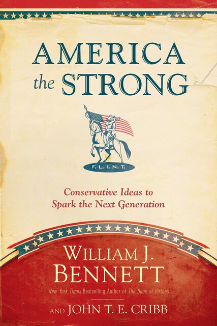 America the Strong, William J. Bennett, John T.E. Cribb