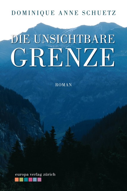 Die unsichtbare Grenze, Dominique Anne Schuetz