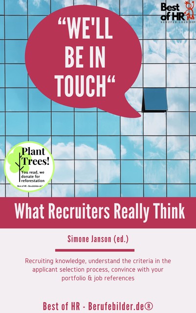 We'll be in Touch! What Recruiters Really Think, Simone Janson