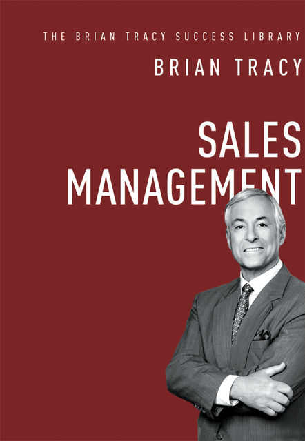 Sales Management (The Brian Tracy Success Library), Brian Tracy