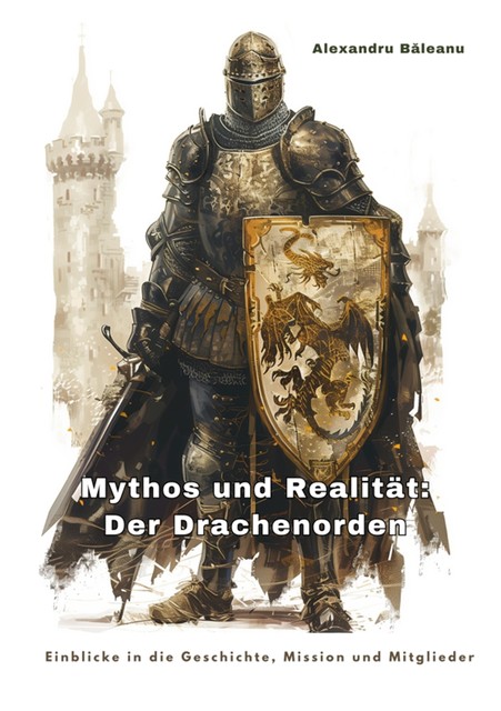 Mythos und Realität: Der Drachenorden, Alexandru Băleanu