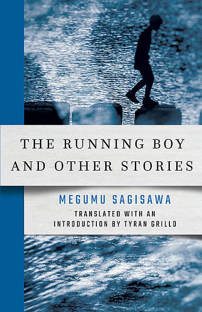 The Running Boy and Other Stories, Megumu Sagisawa