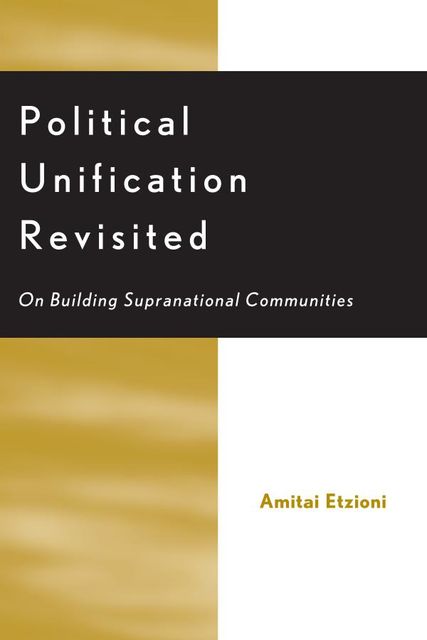 Political Unification Revisited, Amitai Etzioni