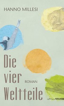 Die vier Weltteile, Hanno Millesi