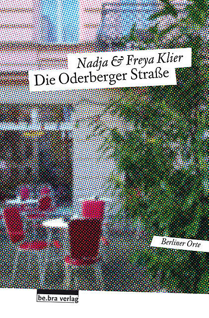 Die Oderberger Straße, Freya Klier, Nadja Klier