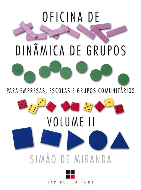 Oficina de dinâmica de grupos para empresas, escolas e grupos comunitários – Volume II, Simão de Miranda