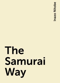The Samurai Way, Inazo Nitobe