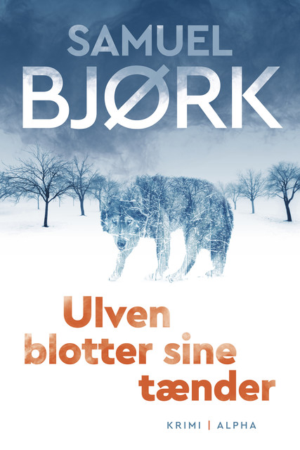 Ulven blotter sine tænder, Samuel Bjørk