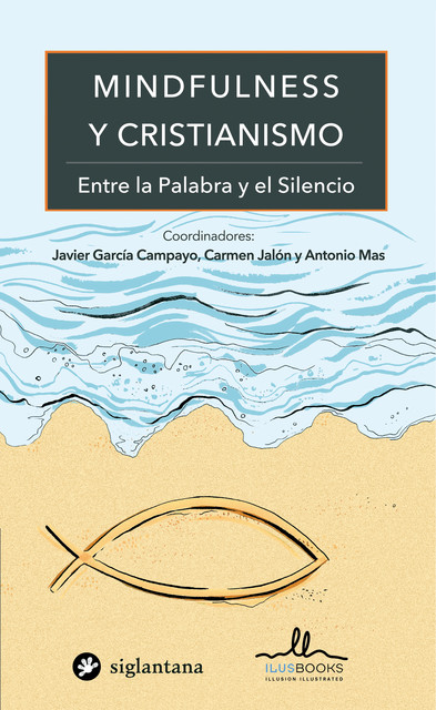 Mindfulness y cristianismo, Javier García Campayo, Antonio Mas, Carmen Jalón