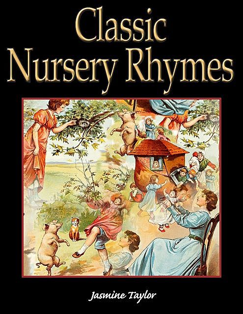 Classic Nursery Rhymes, Jasmine Taylor