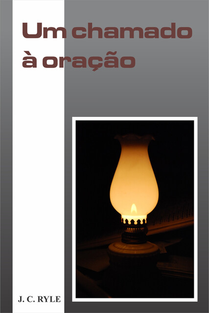 Um Chamado à Oração, J.C. Ryle