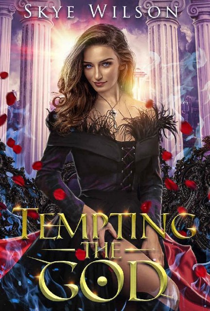 Tempting The God: A Hades and Persephone Romance (Hades Redemption Book 2), Skye Wilson