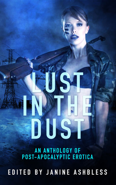 Lust in the Dust, Elizabeth Coldwell, Jones, Sommer Marsden, Janine Ashbless, Gregory L. Norris, Nicole Wolfe, Cara Thereon, Quiet Ranger, Raven Sky, S. Nano