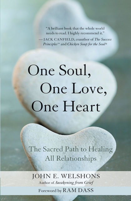 One Soul, One Love, One Heart, John E.Welshons
