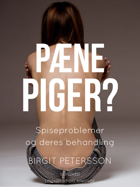 Pæne piger? Spiseproblemer og deres behandling, Birgit Petersson