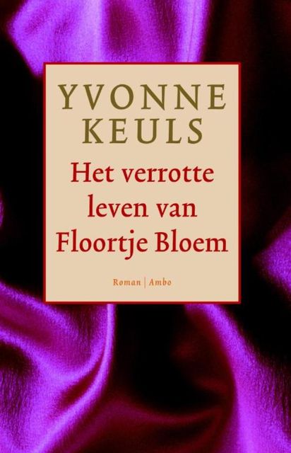 Het verrotte leven van Floortje Bloem, Yvonne Keuls