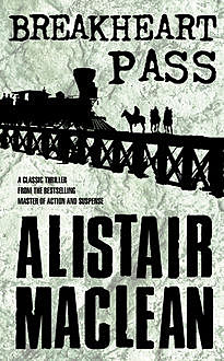Breakheart Pass, Alistair MacLean