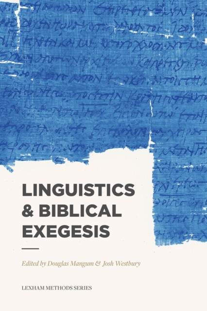 Linguistics & Biblical Exegesis, Michael, Daniel, Josh, Douglas, Wilson, Thompson, Aubrey, Jeremy, Wendy N., Mangum, Westbury, Widder