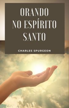 Orando no Espírito Santo, Charles Spurgeon