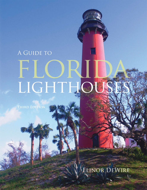 A GUIDE TO FLORIDA LIGHTHOUSES, Elinor DeWire
