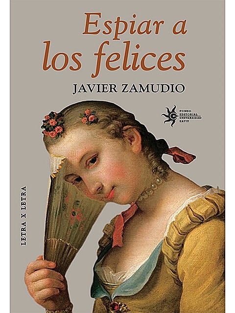 Espiar a los felices, Javier Zamudio