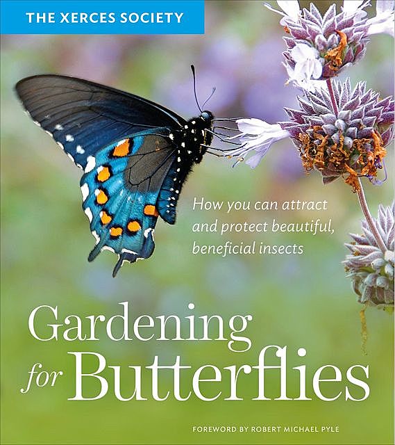 Gardening for Butterflies, The Xerces Society