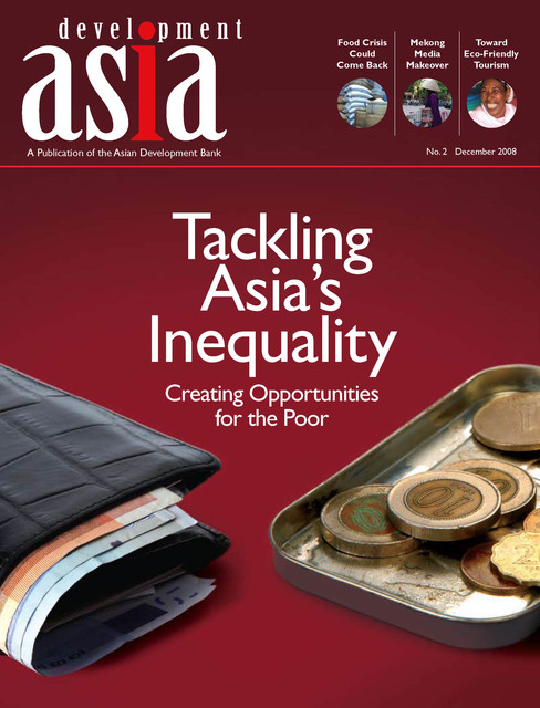 Development Asia—Tackling Asia's Inequality: Creating Opportunities for the Poor, Asian Development Bank