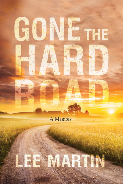 Gone the Hard Road, Lee Martin