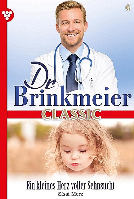 Dr. Brinkmeier Classic 6 – Arztroman, Sissi Merz