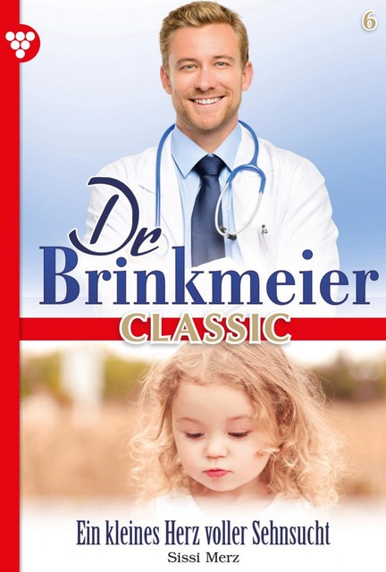 Dr. Brinkmeier Classic 6 – Arztroman, Sissi Merz