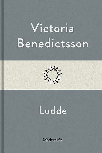 Ludde, Victoria Benedictsson