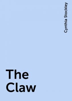 The Claw, Cynthia Stockley
